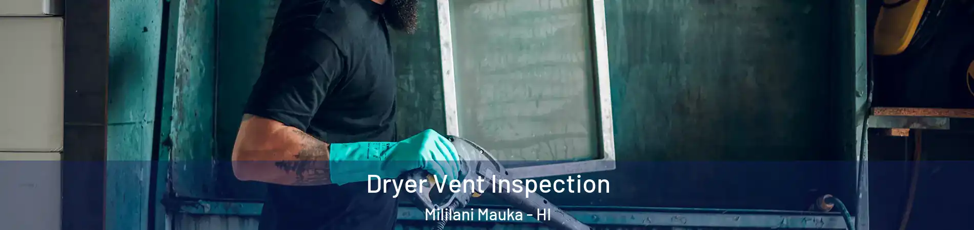  Dryer Vent Inspection Mililani Mauka - HI