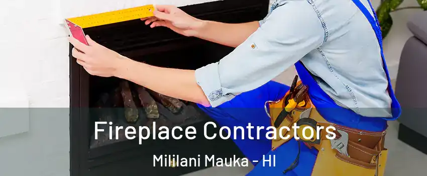  Fireplace Contractors Mililani Mauka - HI
