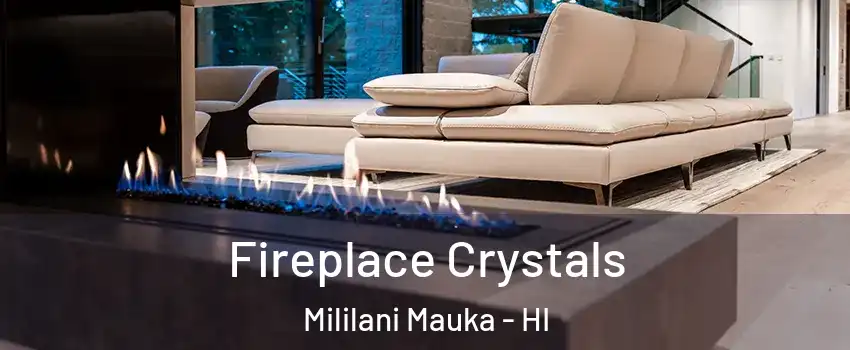  Fireplace Crystals Mililani Mauka - HI
