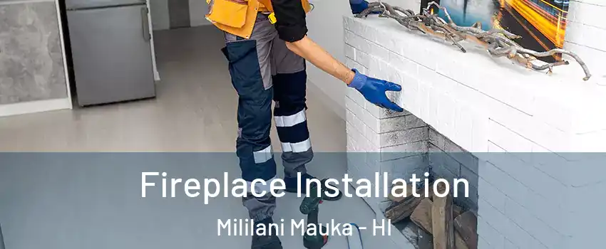  Fireplace Installation Mililani Mauka - HI