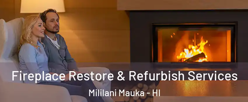  Fireplace Restore & Refurbish Services Mililani Mauka - HI