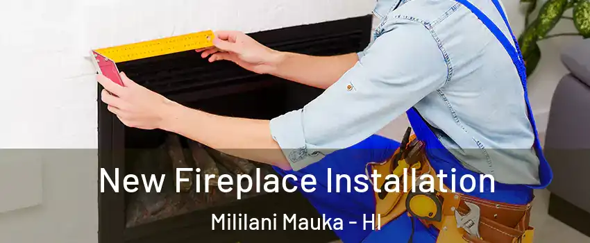  New Fireplace Installation Mililani Mauka - HI