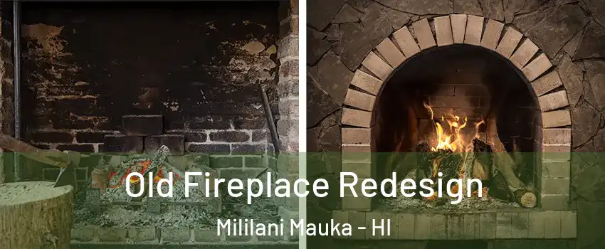  Old Fireplace Redesign Mililani Mauka - HI