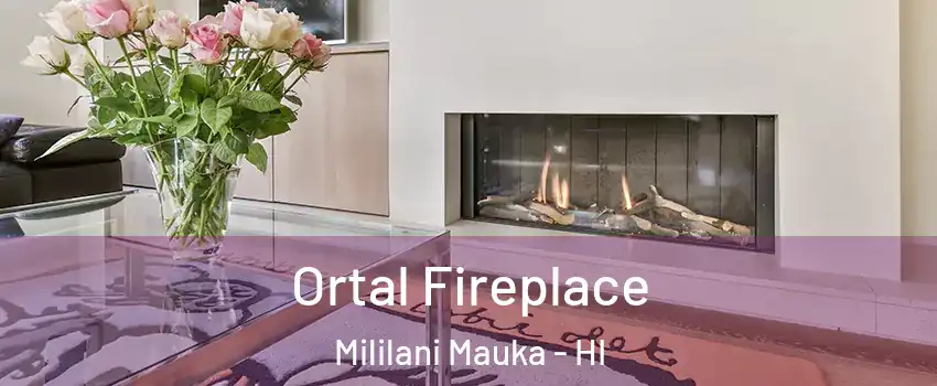 Ortal Fireplace Mililani Mauka - HI