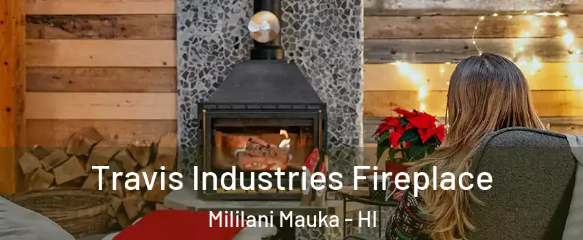  Travis Industries Fireplace Mililani Mauka - HI