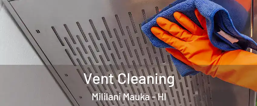  Vent Cleaning Mililani Mauka - HI
