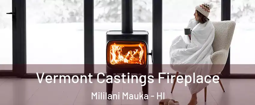  Vermont Castings Fireplace Mililani Mauka - HI